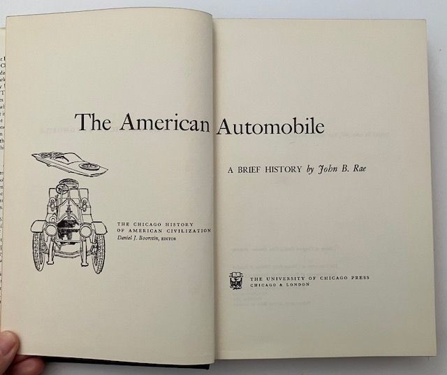 The American Automobile A Brief History John B Rae 1965 HC DJ Univ Chicago Press gallery