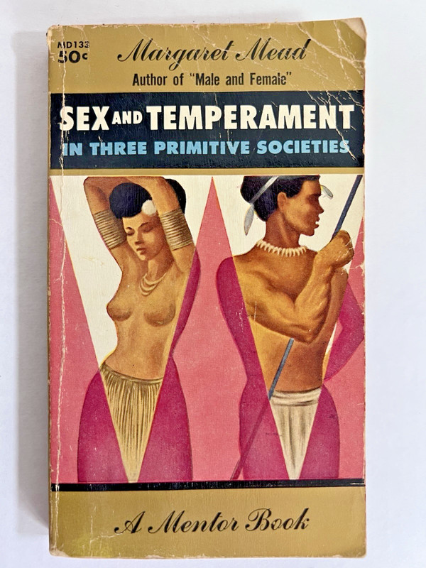 Sex and Temperament in Three Primitive Societies by Margaret Mead – Mentor 1950