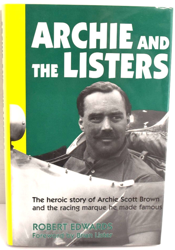 Archie and the Listers: The heroic story of Archie Scott Brown and the racing ma