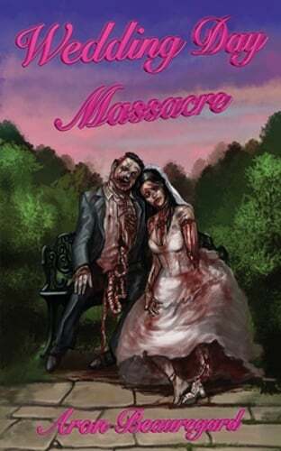Wedding Day Massacre by Aron Beauregard: New
