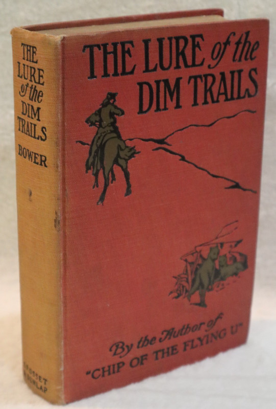 The Lure Of The Dim Trails by B. M. Bower hc 1907 G. W. Dillingham Company