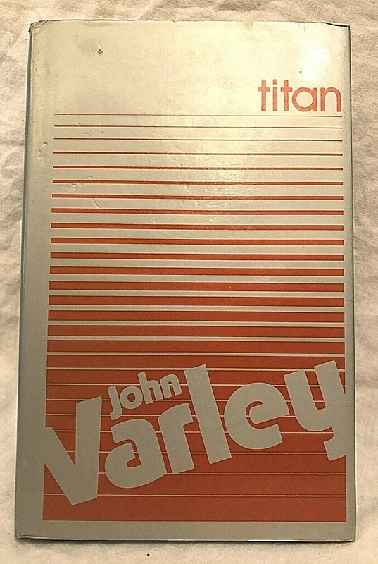 John Varley, Titan, 1st 1979 Sidgwick in Jacket, illustrated Freff, George Locke