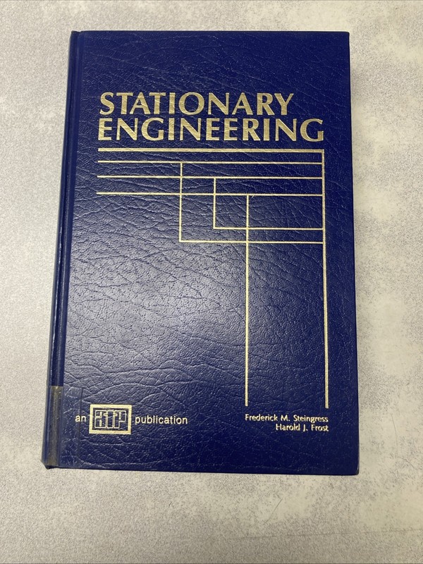 Boiler Operator “Stationary Engineering” by Fred M. Steingress and Harold Frost