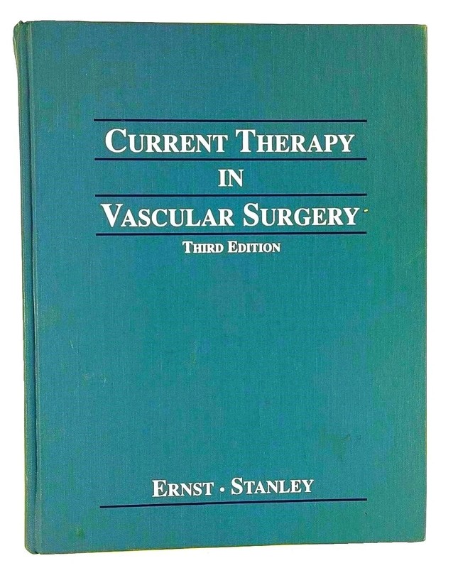 Current Therapy in Vascular Surgery Third Edition by Ernst and Stanley 1995