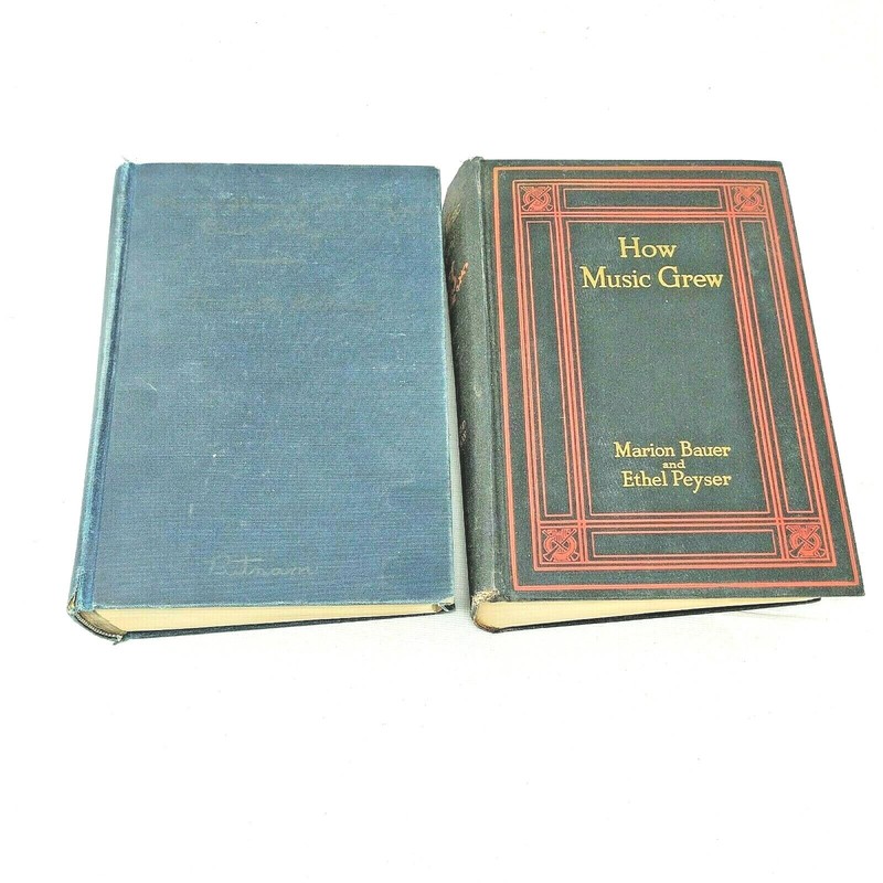 Music Through the Ages and How Music Grew by Bauer and Peyser 1932