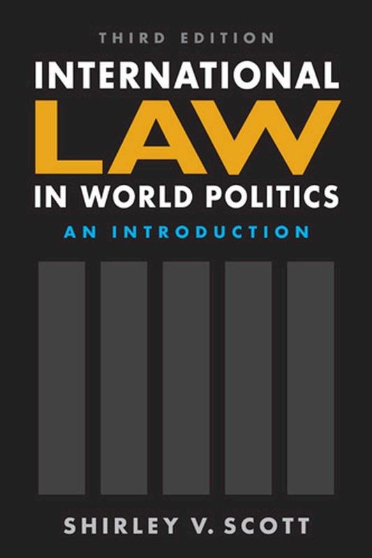International Law in World Politics: An Introduction, 3rd ed. by Scott