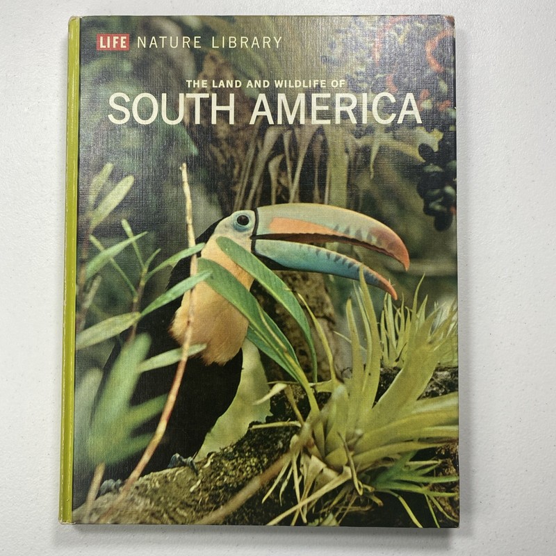Life Nature Library The Land And Wildlife Of South America hc 1st Editi ID:68701