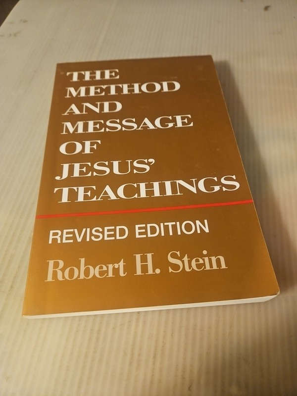 Vintage 1994, «The Method & Message of Jesus’ Teachings» by Robert H. Stein