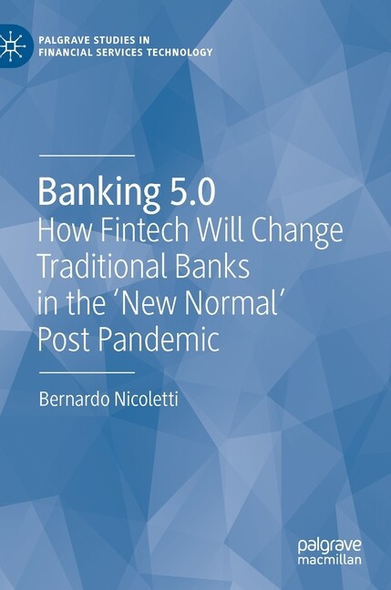 Banking 5 0: How Fintech Will Change Traditional Banks In The ‘New Normal’ …