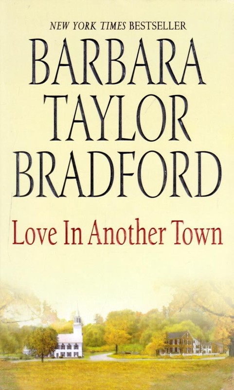 Love in Another Town by Barbara Taylor Bradford / 1996 Romance Paperback