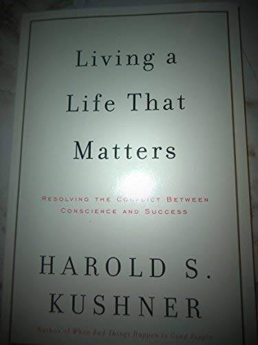 Living A Life That Matters – Paperback By Harold S Kushner – GOOD