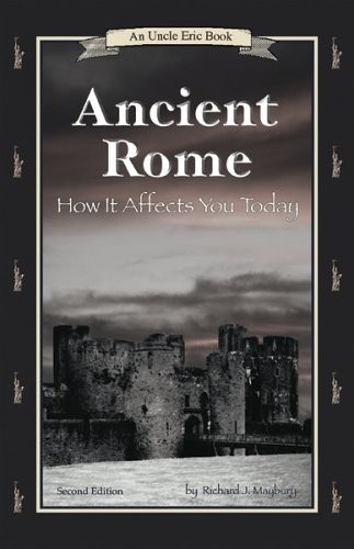 Ancient Rome: How It Affects You Today (An Uncle Eric Book.) – VERY GOOD