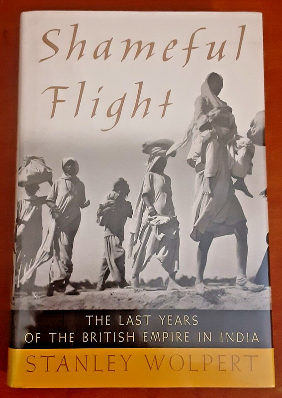 Shameful Flight by Stanley Wolpert HC 2006 British Empire in India historical HB