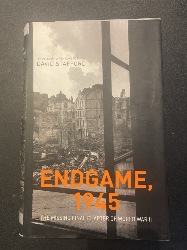 Endgame, 1945: Missing Final Chapter of WWII David Stafford HC 2007 History