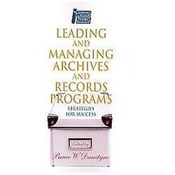 Leading and Managing Archives and Records Programs: Strategies for Success (Arch