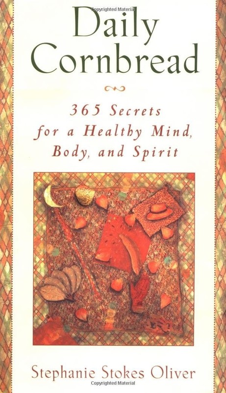 Daily Cornbread: 365 Ingredients For A Healthy Mind, Body and Soul