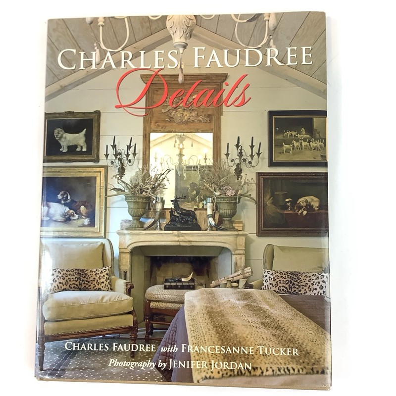 Details Charles Faudree 2011 HC 1st Edition Interior Design Decorating Layering
