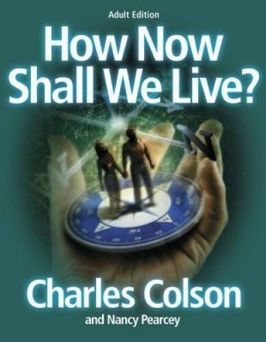 How Now Shall We Live Adult Edition For the Course CG-0555 – VERY GOOD