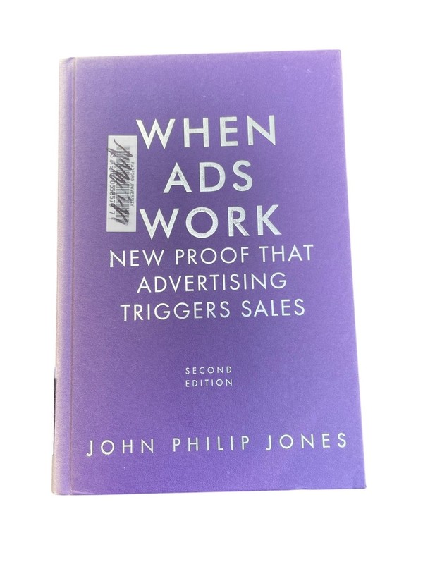 When Ads Work John Philip Jones 2007 2nd Edition Advertising M.E. Sharpe