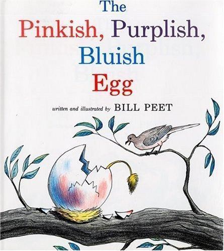 The Pinkish, Purplish, Bluish Egg by Peet, Bill