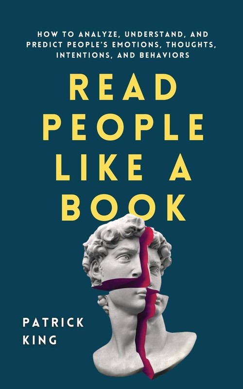 Read People Like a Book: How to Analyze, Understand, and Predict People’s Emoti,