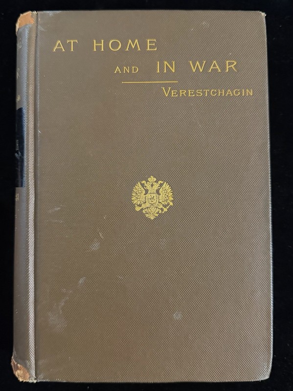 1888 At Home and In War 1853-1881 Verestchagin Russo Turkish Wars HC
