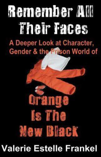 Remember All Their Faces : A Deeper Look at Character, Gender and the Prison …