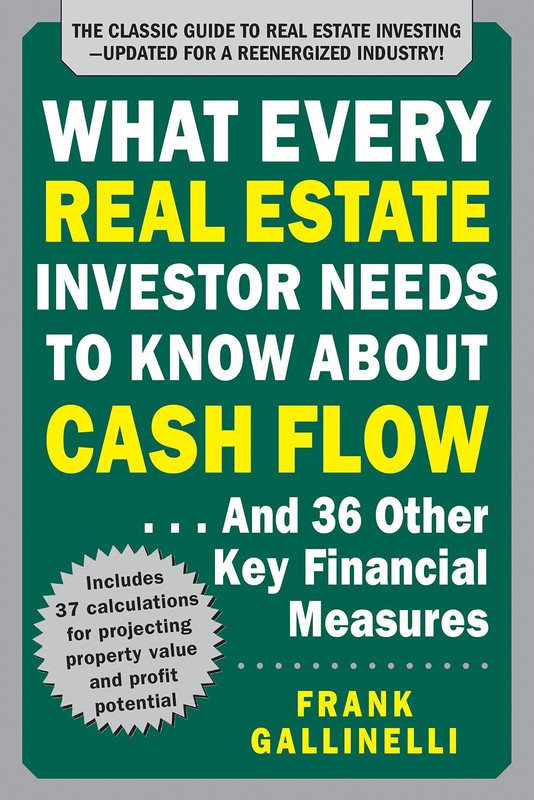 What Every Real Estate Investor Needs to Know About Cash Flow… And 36 Othe…