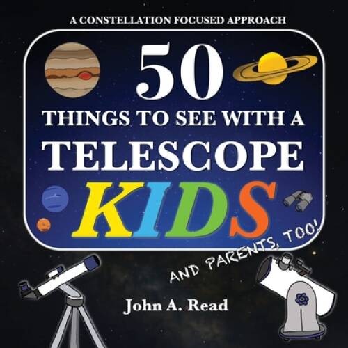 50 Things To See With A Telescope – Kids: A Constellation Focu – VERY GOOD