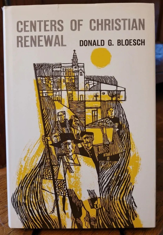 Centers of Christian Renewal by Donald G Bloesch 1964 United Church Press HC DJ