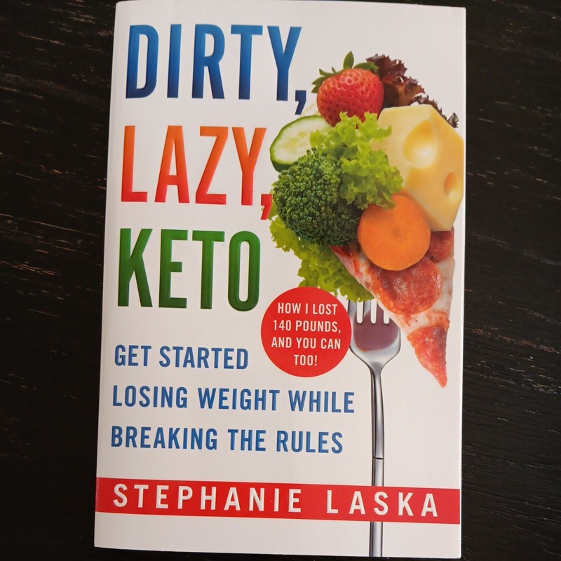 DIRTY, LAZY, KETO – [Revised and Expanded] – by Laska, Stephanie – Paperback