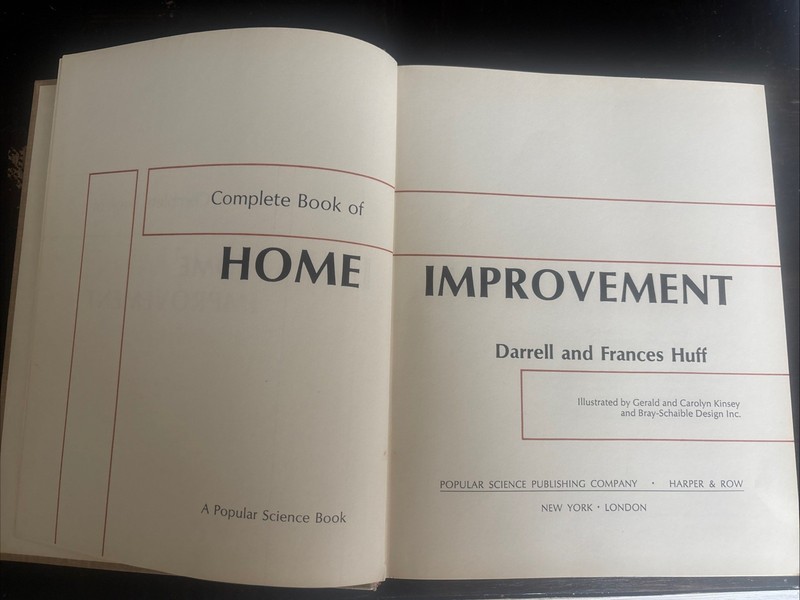 Complete Book of Home Improvement by Darrell And Frances Huff