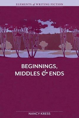 Beginnings, Middles & Ends (Elements of Fiction Writing) Kress, Nancy paperback