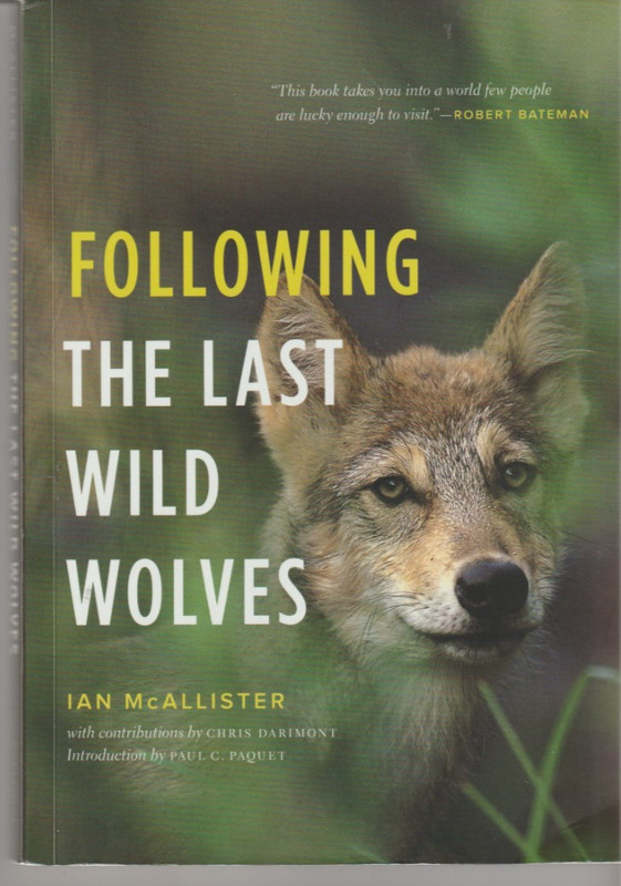 Following the Last Wild Wolves Ian McAllister 2013 PB