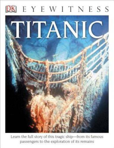 DK Eyewitness Books: Titanic – Paperback By Adams, Simon – GOOD