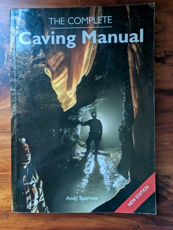 Complete Caving Manual by Andy Sparrow (2010, Uk-Trade Paper)