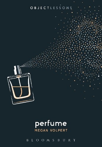 Megan Volpert Perfume (Paperback) Object Lessons