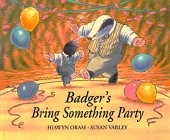 Badger’s Bring Something Party – Oram, Hiawyn|Varley, Susan – Good – See con…