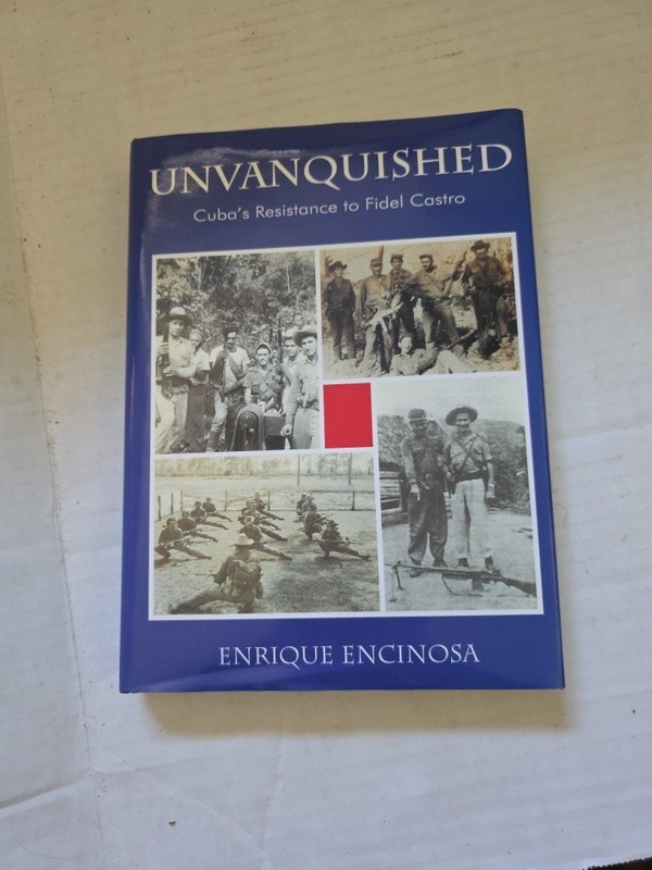 Encinosa 2004 Unvanquished: Cuba’s Resistance to Fidel Castro Hardback 229 Pages