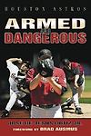 Houston Astros: Armed and Dangerous by Ortiz, Jose de Jesus, Jr.