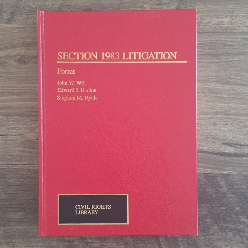 Section 1983 Litigation Forms Civil Rights Library by Witt, Hanlon, Ryals