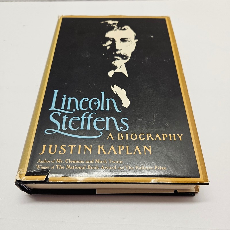Lincoln Steffens: A Biography Justin Kaplan 1974 Book Club Edition DJ HC