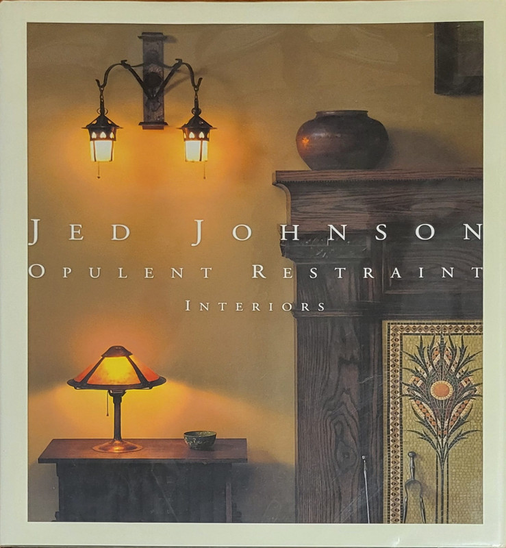 Jed Johnson : Opulent Restraint by Jay Johnson (2005, Hardcover)