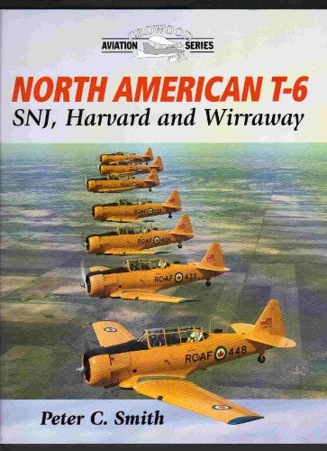 North American T-6: SNJ, Harvard an…, Smith, Peter C.