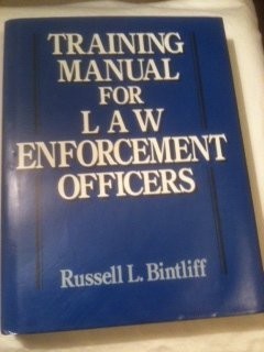 TRAINING MANUAL FOR LAW ENFORCEMENT OFFICERS By Russell L. Bintliff – Hardcover