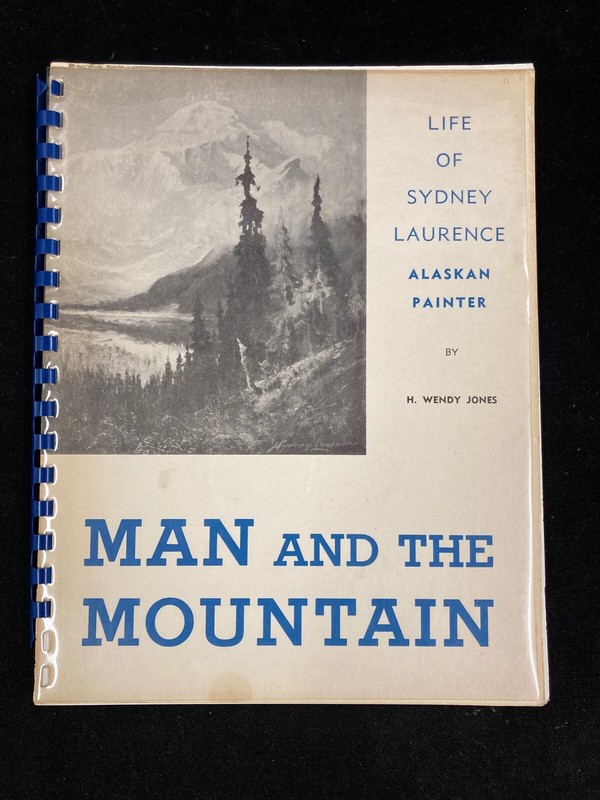 MAN AND THE MOUNTAIN, LIFE OF SYDNEY LAWRENCE, BY H. WENDY JONES, 1962, SIGNED