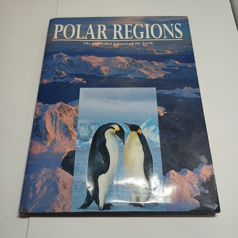 Polar Regions The Illustrated Library Of The Earth