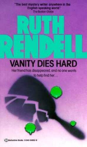 Vanity Dies Hard – Mass Market Paperback By Rendell, Ruth – GOOD