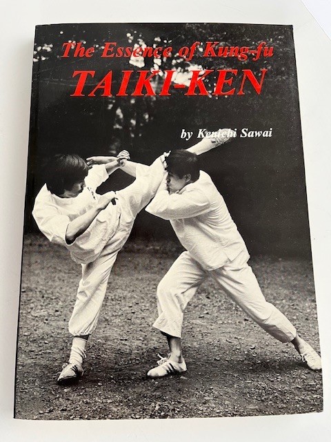 Taiki-Ken: The Essence of Kung-Fu, Kenichi Sawai, NEW, 1st Ed., Fast Shipping!