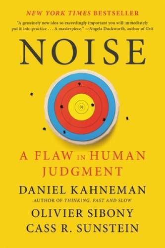 Noise: A Flaw in Human Judgment – Paperback By Kahneman, Daniel – VERY GOOD
